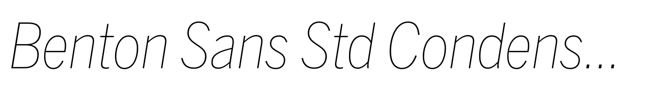 Benton Sans Std Condensed Thin Italic